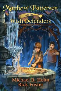Cover image for Matthew Patterson and the Wish Defenders