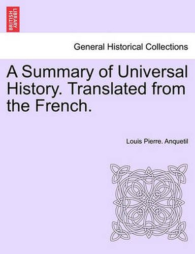 Cover image for A Summary of Universal History. Translated from the French.