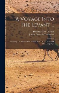 Cover image for A Voyage Into The Levant ...