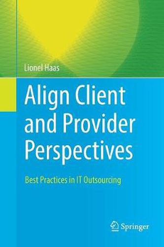 Cover image for Align Client and Provider Perspectives: Best Practices in IT Outsourcing