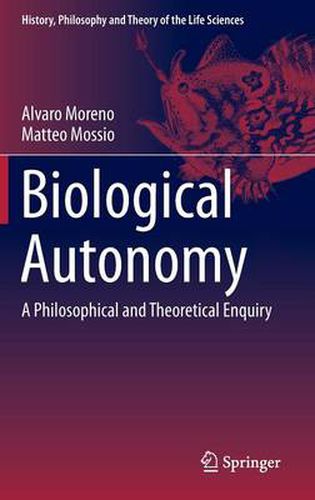 Cover image for Biological Autonomy: A Philosophical and Theoretical Enquiry