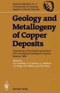 Cover image for Geology and Metallogeny of Copper Deposits: Proceedings of the Copper Symposium 27th International Geological Congress Moscow, 1984