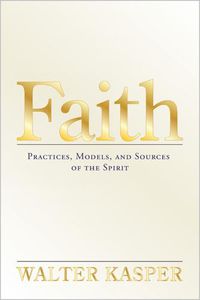 Cover image for Faith: Practices, Models, and Sources of the Spirit