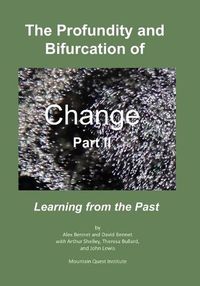 Cover image for The Profundity and Bifurcation of Change Part II: Learning from the Past