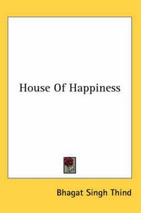 Cover image for House of Happiness