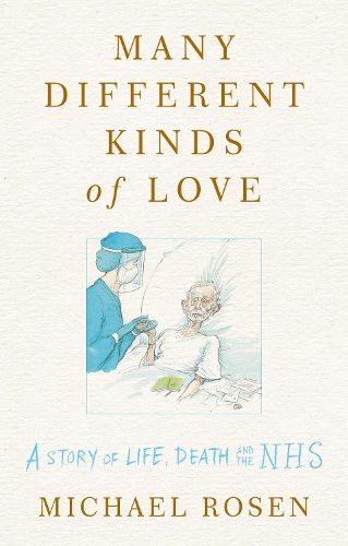 Cover image for Many Different Kinds of Love: A story of life, death and the NHS