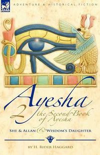 Cover image for The Second Book of Ayesha-She and Allan & Wisdom's Daughter