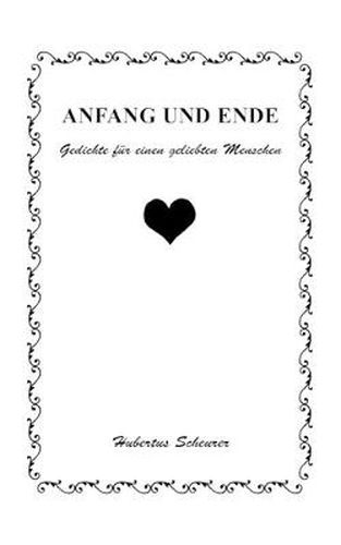 Cover image for Anfang und Ende: Gedichte fur einen geliebten Menschen