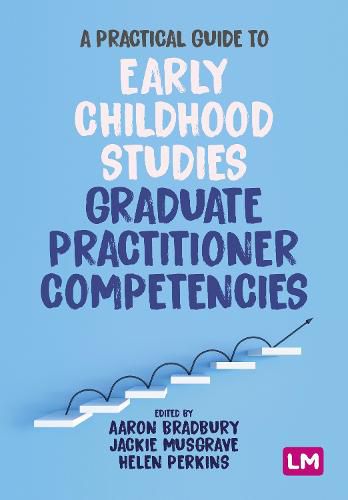 Cover image for A Practical Guide to Early Childhood Studies Graduate Practitioner Competencies