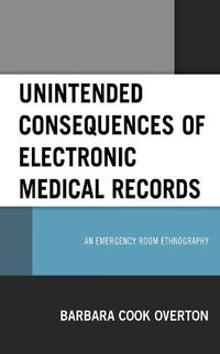 Cover image for Unintended Consequences of Electronic Medical Records: An Emergency Room Ethnography