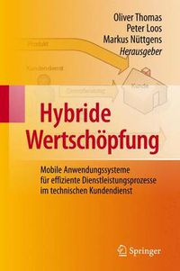 Cover image for Hybride Wertschoepfung: Mobile Anwendungssysteme fur effiziente Dienstleistungsprozesse im technischen Kundendienst