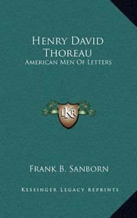 Cover image for Henry David Thoreau: American Men of Letters