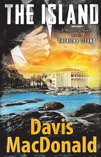 Cover image for THE ISLAND: A Mystery Novel set on Catalina Island