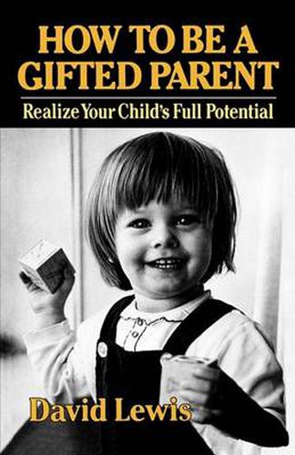 How to Be a Gifted Parent: Realize Your Child's Full Potential