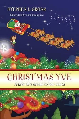 Cover image for Christmas Yve: A Kiwi Elf's Dream to Join Santa