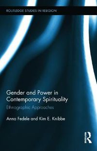 Cover image for Gender and Power in Contemporary Spirituality: Ethnographic Approaches
