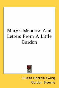 Cover image for Mary's Meadow and Letters from a Little Garden