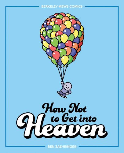 Cover image for How Not to Get into Heaven: Berkeley Mews Comics