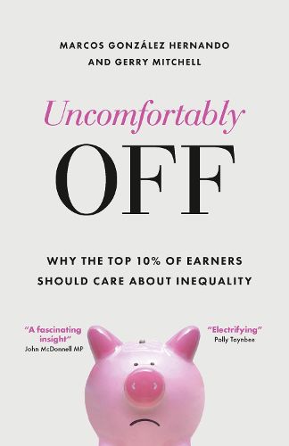 Cover image for Uncomfortably off: Why Higher-Income Earners Should Care About Inequality