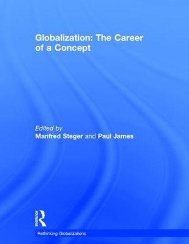 Cover image for Globalization: The Career of a Concept