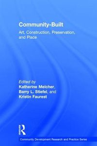 Cover image for Community-Built: Art, Construction, Preservation, and Place