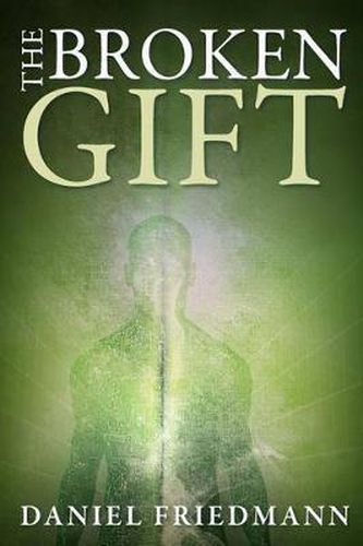 Cover image for The Broken Gift: Harmonizing the Biblical and scientific accounts of human origins (Inspired Studies Book 2)