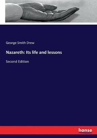 Cover image for Nazareth: Its life and lessons: Second Edition