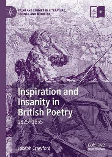 Cover image for Inspiration and Insanity in British Poetry: 1825-1855