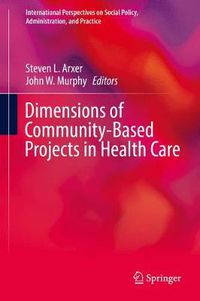 Cover image for Dimensions of Community-Based Projects in Health Care