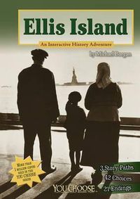 Cover image for Ellis Island: An Interactive History Adventure