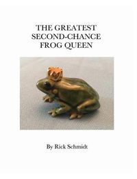 Cover image for The Greatest Second-Chance Frog Queen