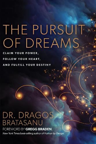 Cover image for The Pursuit of Dreams: Claim Your Power, Follow Your Heart, and Fulfill Your Destiny