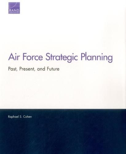 Cover image for Air Force Strategic Planning: Past, Present, and Future