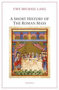 Cover image for A Short History of the Roman Mass