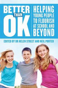 Cover image for Better Than OK: Helping Young People to Flourish