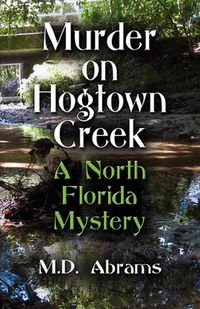 Cover image for Murder on Hogtown Creek: A North Florida Mystery