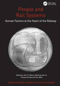 Cover image for People and Rail Systems: Human Factors at the Heart of the Railway