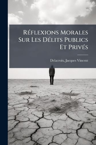 Cover image for R Flexions Morales Sur Les D Lits Publics Et Priv S