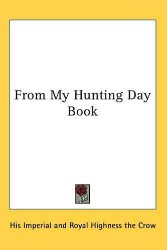 Cover image for From My Hunting Day Book