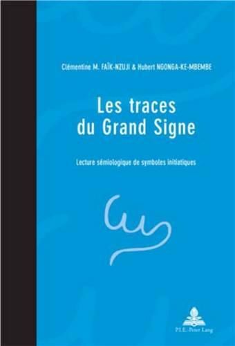 Cover image for Les Traces Du Grand Signe: Une Lecture Semiologique de Symboles Initiatiques