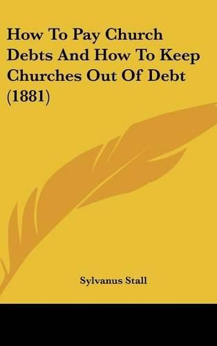 How to Pay Church Debts and How to Keep Churches Out of Debt (1881)