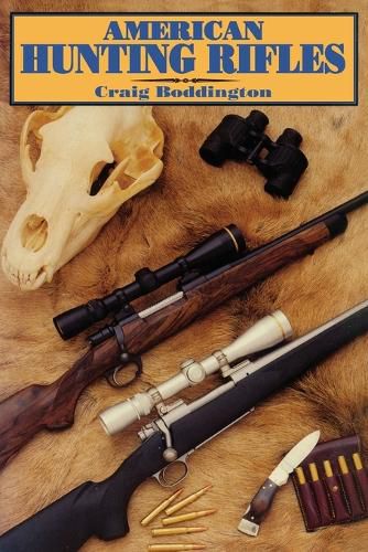 Cover image for American Hunting Rifles: Their Application in the Field for Practical Shooting