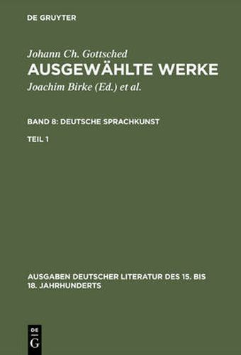 Ausgewahlte Werke, Bd 8/Tl 1, Ausgaben deutscher Literatur des 15. bis 18. Jahrhunderts Band 8/Teil 1