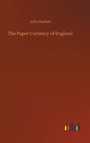 Cover image for The Paper Currency of England