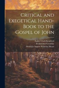 Cover image for Critical and Exegetical Hand-book to the Gospel of John