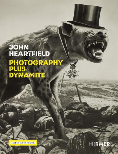 Cover image for John Heartfield: Photography plus Dynamite