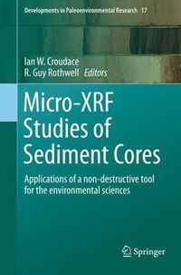 Cover image for Micro-XRF Studies of Sediment Cores: Applications of a non-destructive tool for the environmental sciences