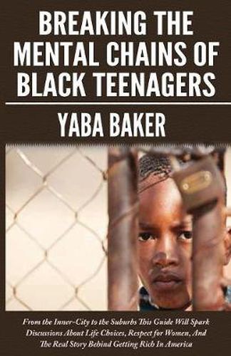 Cover image for Breaking The Mental Chains Of Black Teenagers