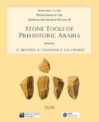 Cover image for Stone Tools of Prehistoric Arabia: Papers from the Special Session of the Seminar for Arabian Studies held on 21 July 2019: Supplement to the Proceedings of the Seminar for Arabian Studies Volume 50 2020