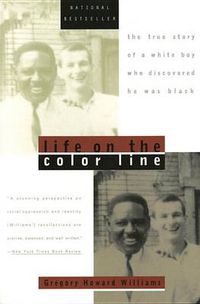 Cover image for Life on the Color Line: The True Story of a White Boy Who Discovered He Was Black